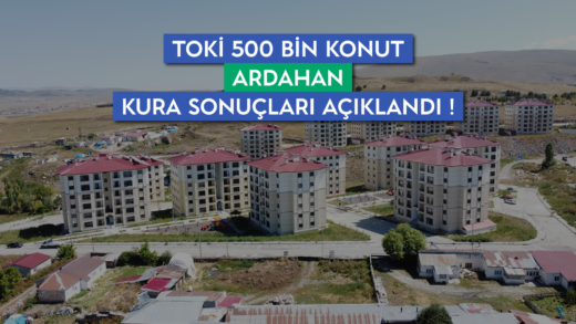 Ardahan Toki Kura Sonuçları